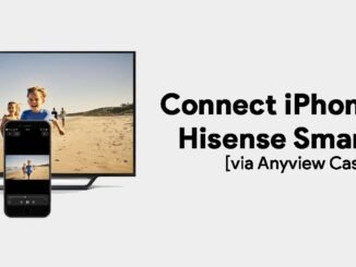 How To Connect iPhone To Hisense Smart TV via Anyview Cast