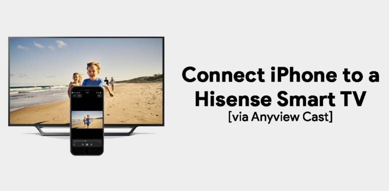 How To Connect iPhone To Hisense Smart TV via Anyview Cast