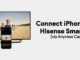 How To Connect iPhone To Hisense Smart TV via Anyview Cast