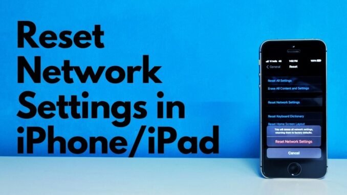 How to Reset Network Settings on iPhone, iPad, iPod [iOS & iPadOS]