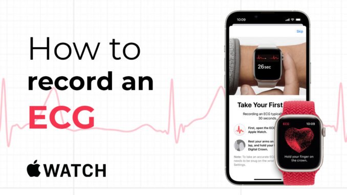 How To Record Electrocardiogram With ECG App on Apple Watch