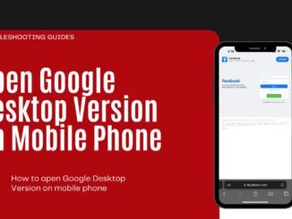 How To Open Google Desktop Version on Mobile Phones iPhone, iPad and Android