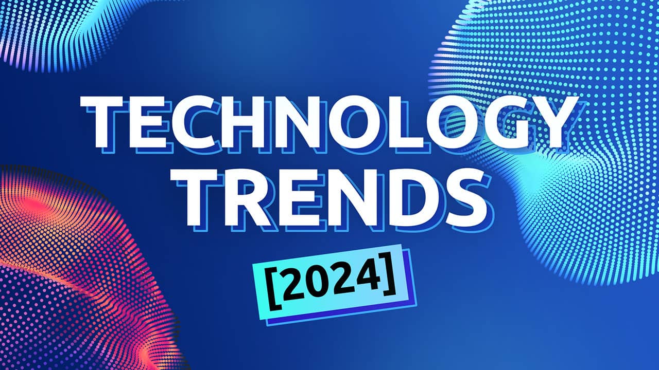 Tech Trends for 2024 A Comprehensive Overview